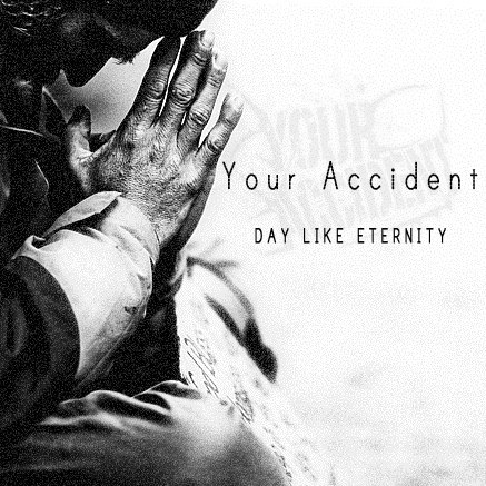 Your Accident  - День Длиною В Вечность (2012)