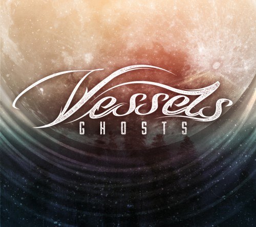 Vessels  - Ghosts [EP] (2012)